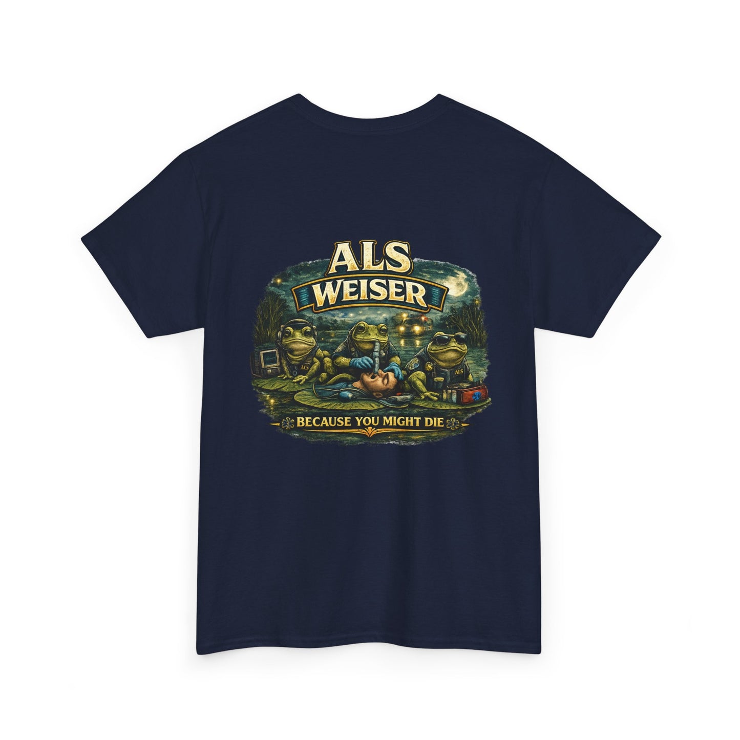First Responder Tee "Budweiser Nope ALS Weiser" EMS Paramedic Firefighter Police