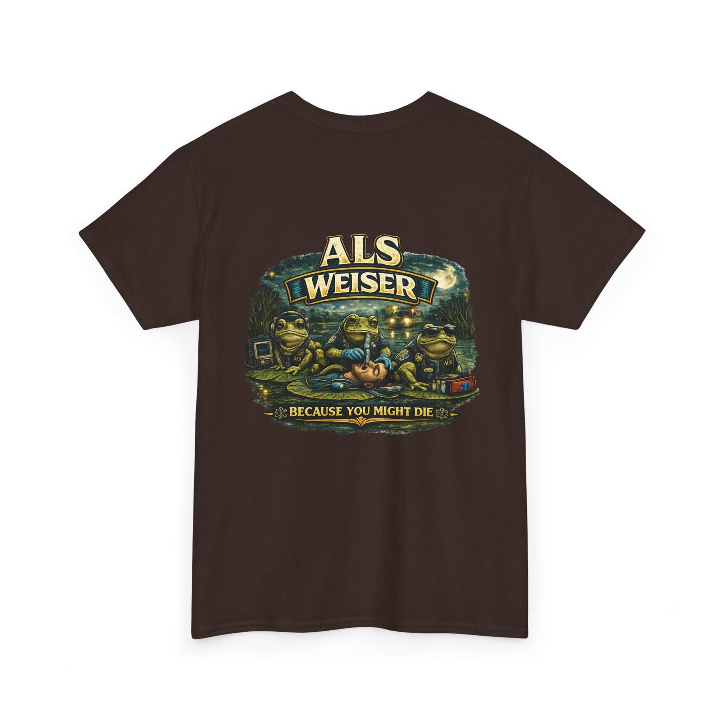 First Responder Tee "Budweiser Nope ALS Weiser" EMS Paramedic Firefighter Police