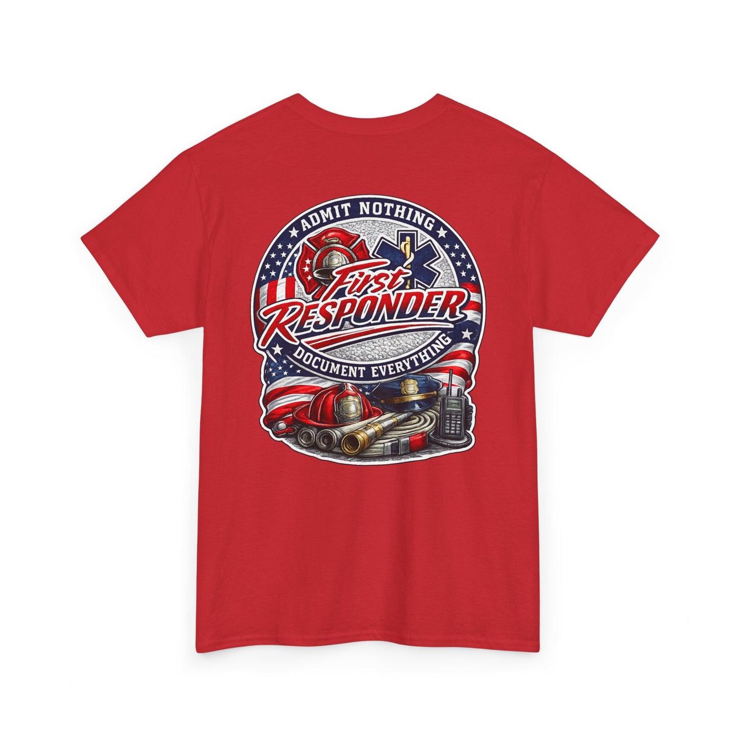 First Responder Tee — "Admit Nothing, Document Everything" Firefighter EMT Police Paramedic Shirt