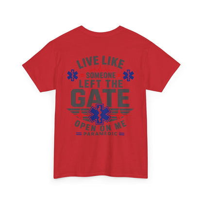 Paramedic T-Shirt — "Live Like Someone Left The Gate Open On Me" EMS/EMT First Responder Tee
