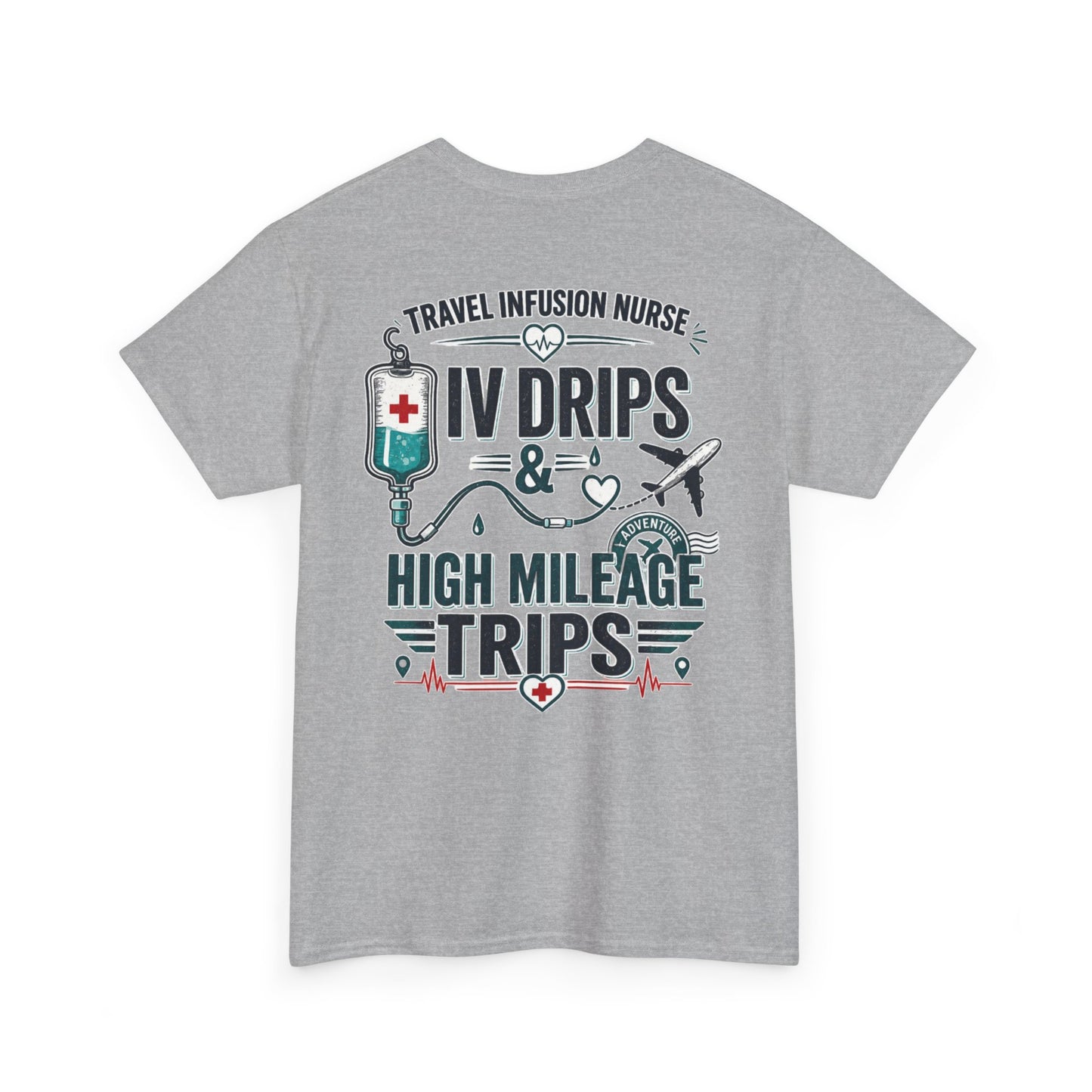 Travel Infusion Nurse Tee — IV Drips & High Mileage Trips