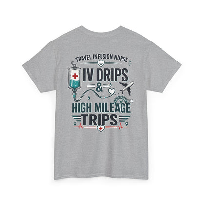Travel Infusion Nurse Tee — IV Drips & High Mileage Trips
