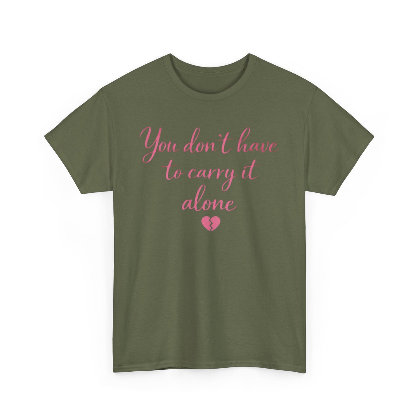 You Don’t Have To Carry It Alone Tee — Inspirational Mental Health Self-Care Shirt