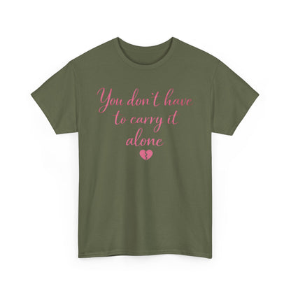 You Don’t Have To Carry It Alone Tee — Inspirational Mental Health Self-Care Shirt