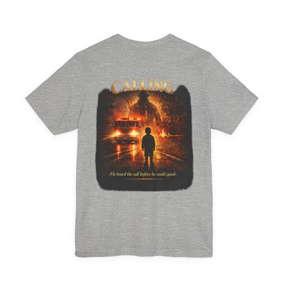 Firefighter Tee — "The Calling: Some Careers Are Chosen. Others Choose You."