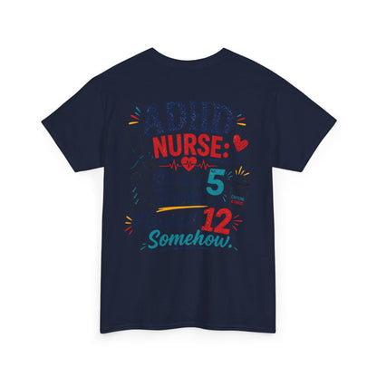 ADHD Nurse Funny Tee — Nursing Humor Shirt for Medical & Healthcare Workers