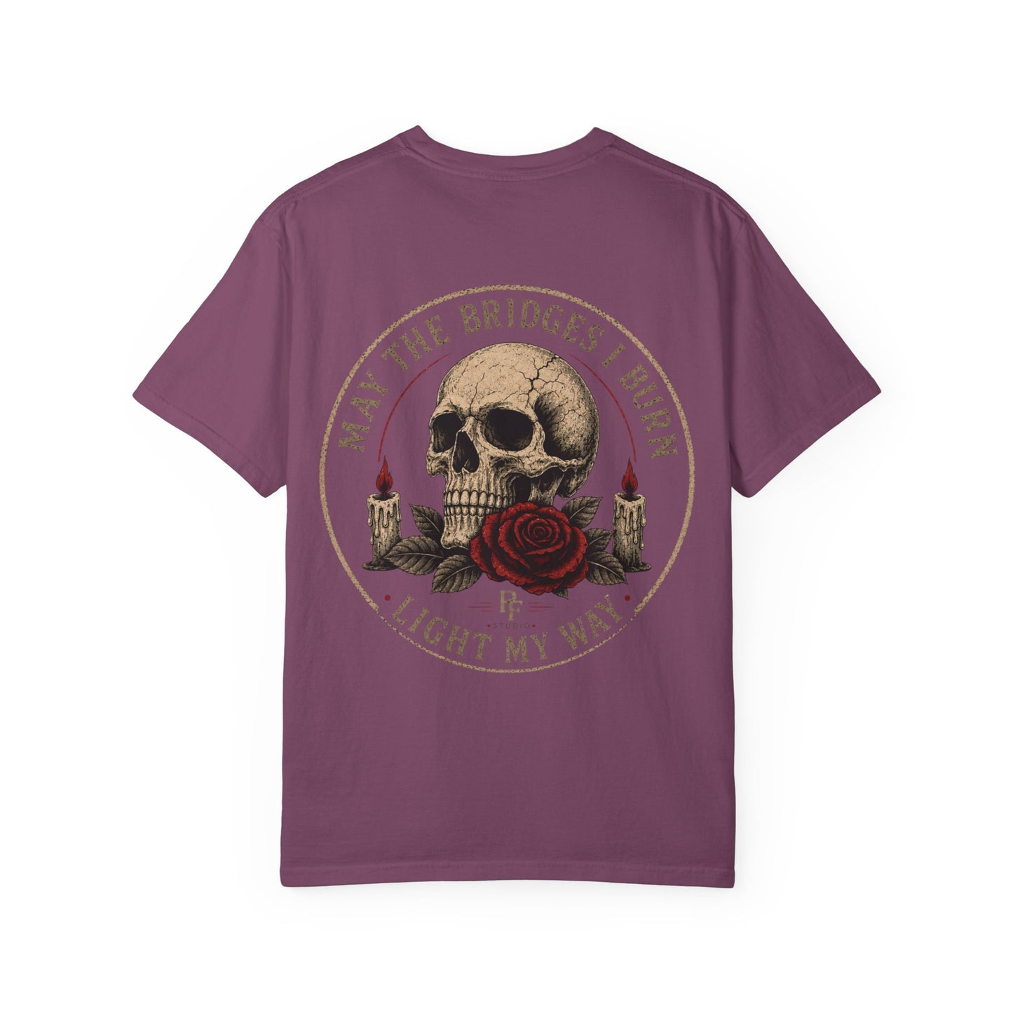 Skull & Rose 'May The Bridges I Burn Light My Way' T-Shirt