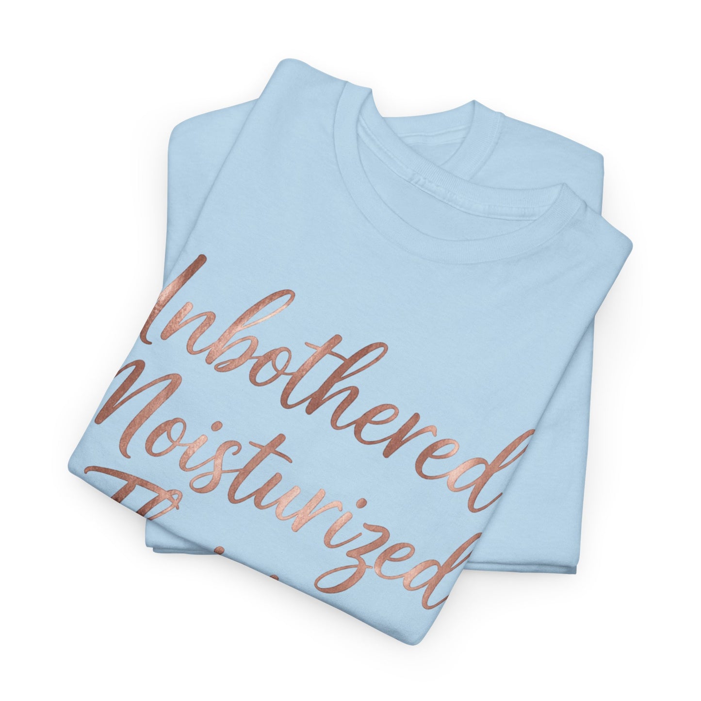 Self Care "Unbothered, Moisturized, Thriving" Tee