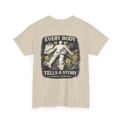 Every body tells a story Medical Examiner shirt,  Paramedic T-Shirt — First Responder Gift