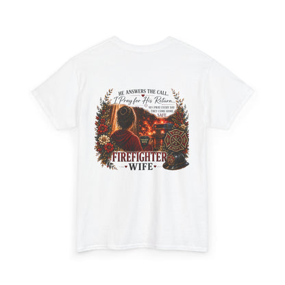 Firefighter Wife Tee — "He Answers the Call, I Pray for His Return"
