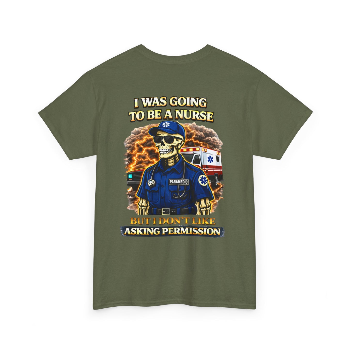 I Was Gonna Be A Nurse — Funny Paramedic Tee (First Responder)