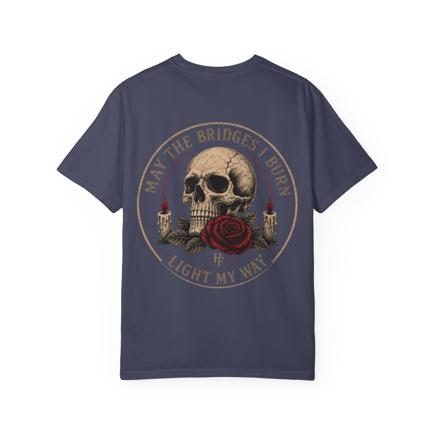Skull & Rose 'May The Bridges I Burn Light My Way' T-Shirt