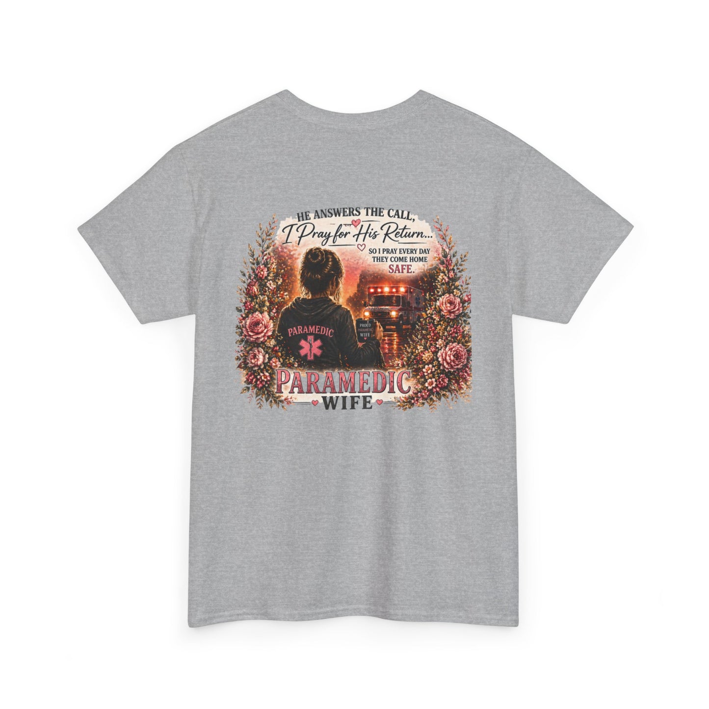 Paramedic Wife T-Shirt — "He Answers the Call, I Pray for His Return" EMS Wife Gift
