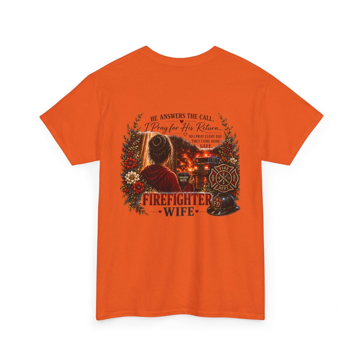 Firefighter Wife Tee — "He Answers the Call, I Pray for His Return"