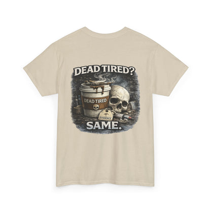Funny 'Dead Tired' Paramedic T-Shirt — First Responder Gift
