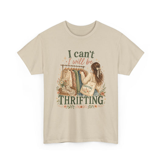 Thrift Lover Tee — "I Can’t I Will Be Thrifting" Vintage Cottagecore Shirt