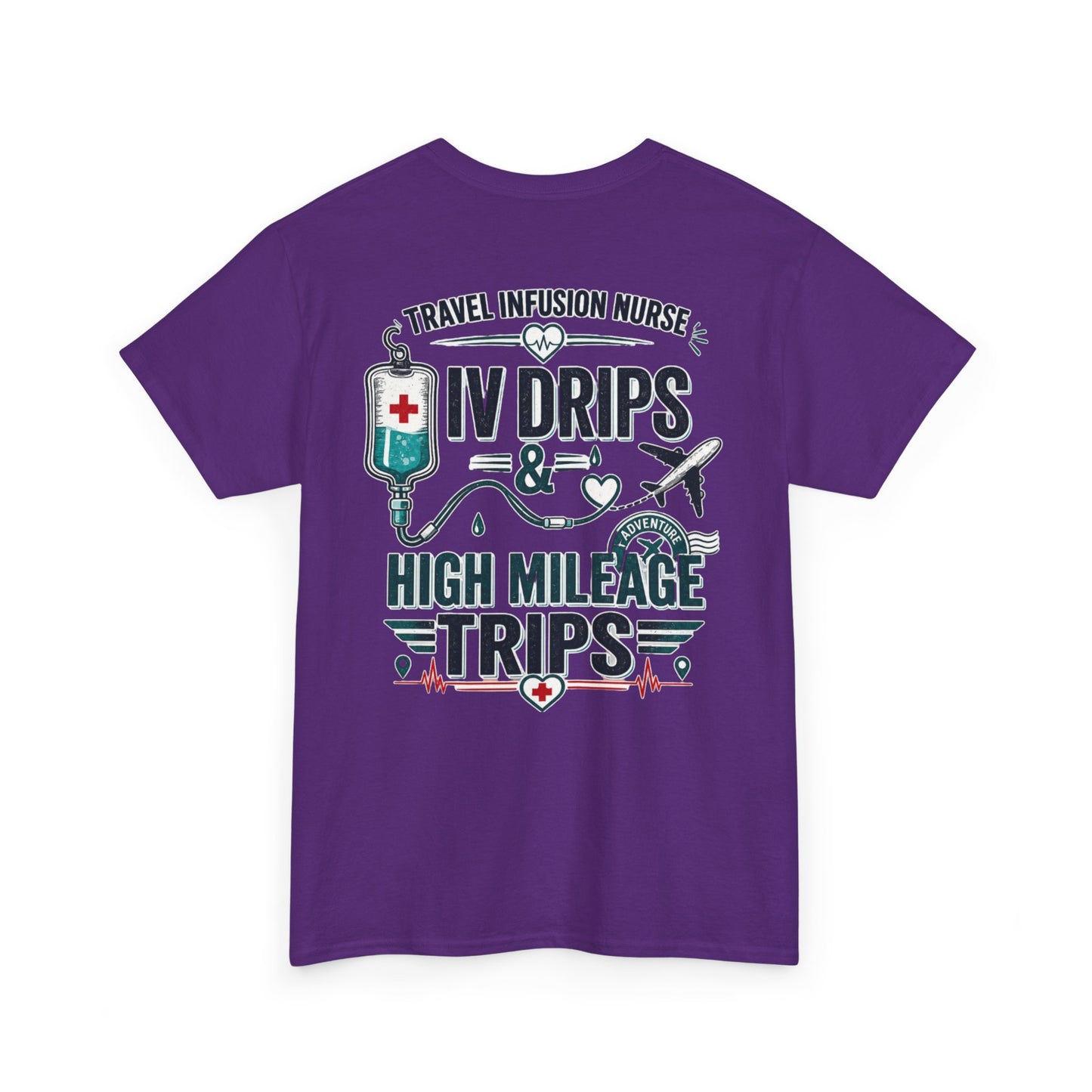 Travel Infusion Nurse Tee — IV Drips & High Mileage Trips