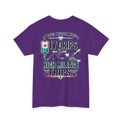 Travel Infusion Nurse Tee — IV Drips & High Mileage Trips